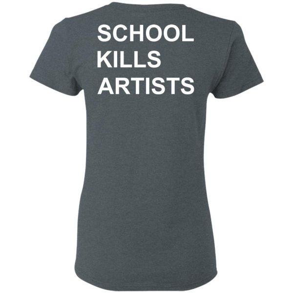 School Kills Artists T-Shirts, Hoodies, Sweater 6