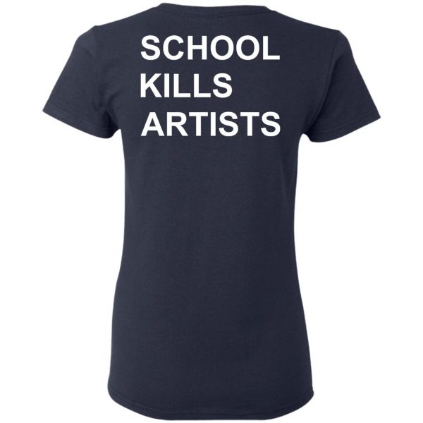 School Kills Artists T-Shirts, Hoodies, Sweater 7