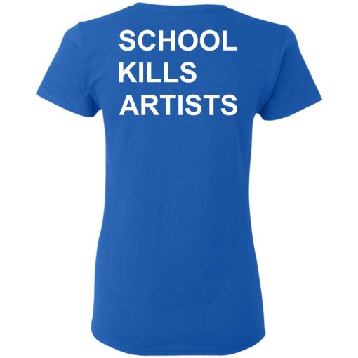 School Kills Artists T-Shirts, Hoodies, Sweater - Image 8