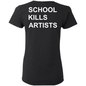 School Kills Artists T-Shirts, Hoodies, Sweater 17