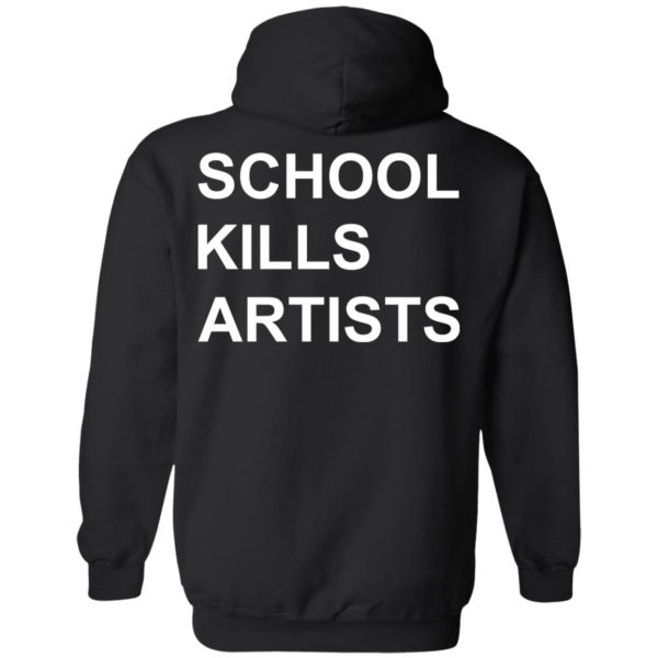 School Kills Artists T-Shirts, Hoodies, Sweater 10