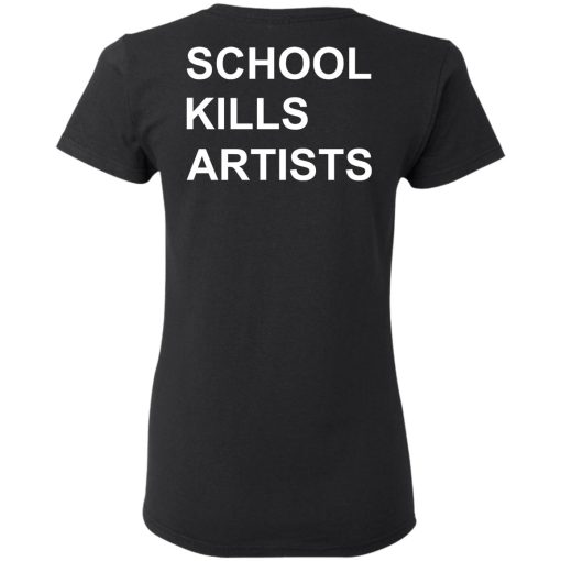 School Kills Artists T-Shirts, Hoodies, Sweater - Image 5