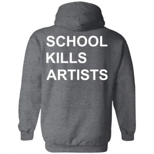 School Kills Artists T-Shirts, Hoodies, Sweater 24