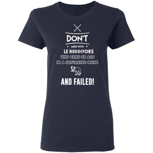 Don’t Mess With Le Redditors Who Tried FB Ads In A Saturated Niche And Failed T-Shirts, Hoodies, Sweater - Image 7