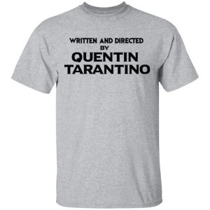 Written And Directed By Quentin Tarantino T-Shirts, Hoodies, Sweater 14