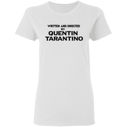 Written And Directed By Quentin Tarantino T-Shirts, Hoodies, Sweater 5