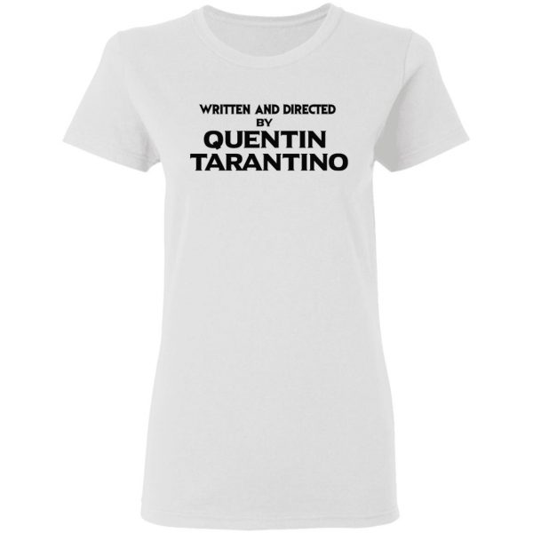Written And Directed By Quentin Tarantino T-Shirts, Hoodies, Sweater 5