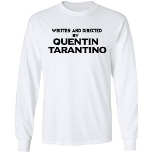 Written And Directed By Quentin Tarantino T-Shirts, Hoodies, Sweater 19