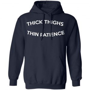 Thick Thighs Thin Patience T-Shirts, Hoodies, Sweater 23