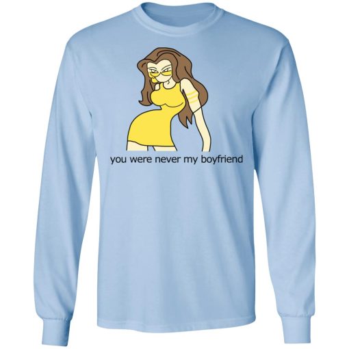 You Were Never My Boyfriend Cute Girl T-Shirts, Hoodies, Sweater - Image 9