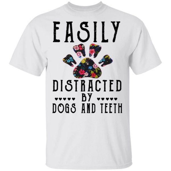 Easily Distracted By Dogs And Teeth T-Shirts, Hoodies, Sweater 2