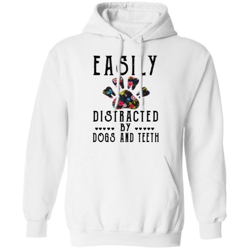 Easily Distracted By Dogs And Teeth T-Shirts, Hoodies, Sweater - Image 4