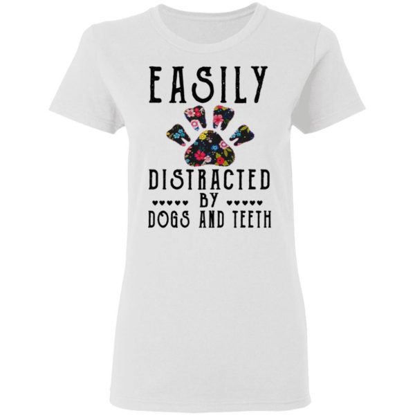 Easily Distracted By Dogs And Teeth T-Shirts, Hoodies, Sweater 3