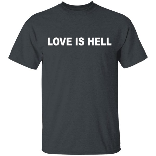 Phora Love Is Hell T-Shirts, Hoodies, Sweater 2