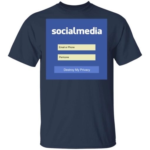 Destroy My Privacy Social Media T-Shirts, Hoodies, Sweater - Image 3