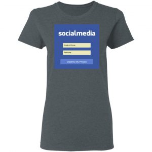 Destroy My Privacy Social Media T-Shirts, Hoodies, Sweater 18