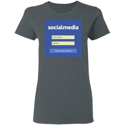 Destroy My Privacy Social Media T-Shirts, Hoodies, Sweater - Image 6