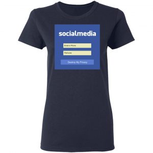 Destroy My Privacy Social Media T-Shirts, Hoodies, Sweater 19