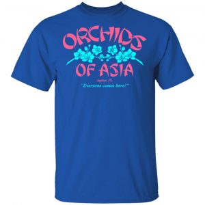 Orchids Of Asia Everyone Comes Here T-Shirts, Hoodies, Sweater 16