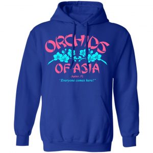 Orchids Of Asia Everyone Comes Here T-Shirts, Hoodies, Sweater 25