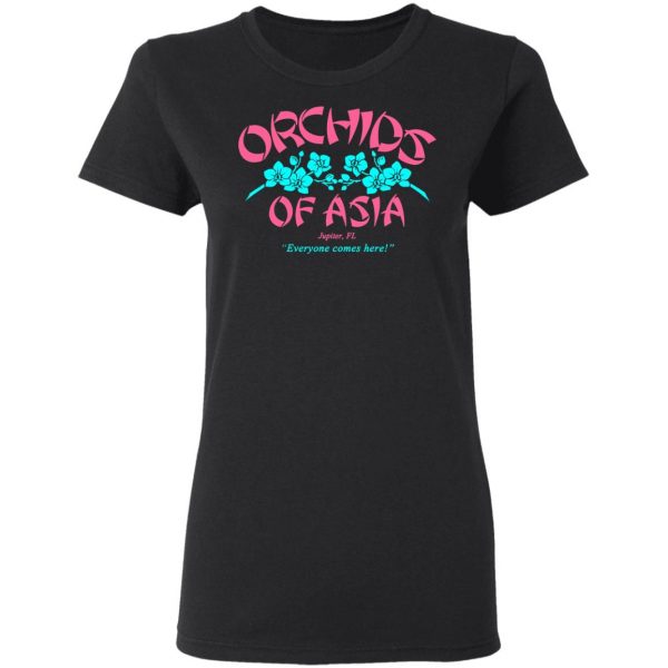 Orchids Of Asia Everyone Comes Here T-Shirts, Hoodies, Sweater 5