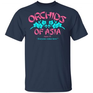 Orchids Of Asia Everyone Comes Here T-Shirts, Hoodies, Sweater 15