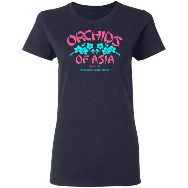 Orchids Of Asia Everyone Comes Here T-Shirts, Hoodies, Sweater 7