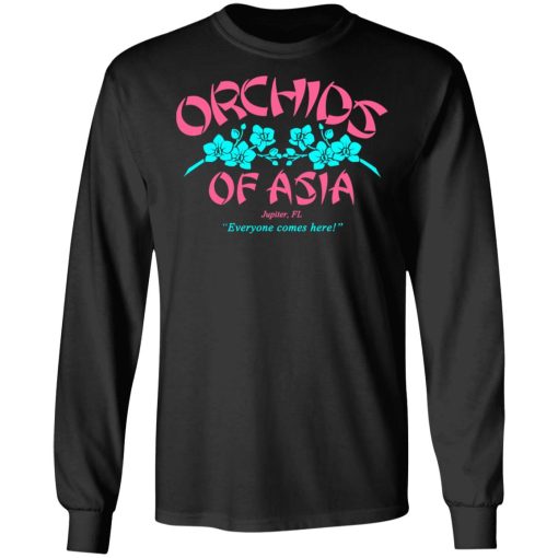 Orchids Of Asia Everyone Comes Here T-Shirts, Hoodies, Sweater 3