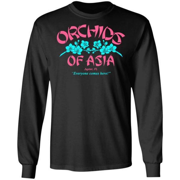 Orchids Of Asia Everyone Comes Here T-Shirts, Hoodies, Sweater 9
