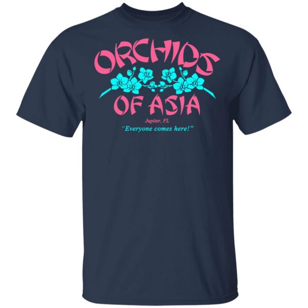 Orchids Of Asia Everyone Comes Here T-Shirts, Hoodies, Sweater 3