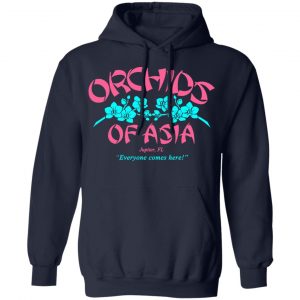 Orchids Of Asia Everyone Comes Here T-Shirts, Hoodies, Sweater 23