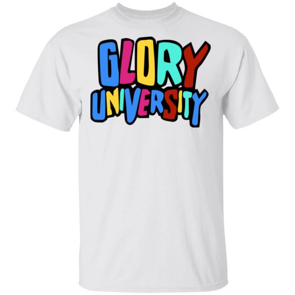 Glory University T-Shirts, Hoodies, Sweater 2