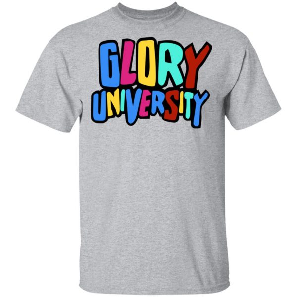 Glory University T-Shirts, Hoodies, Sweater 3