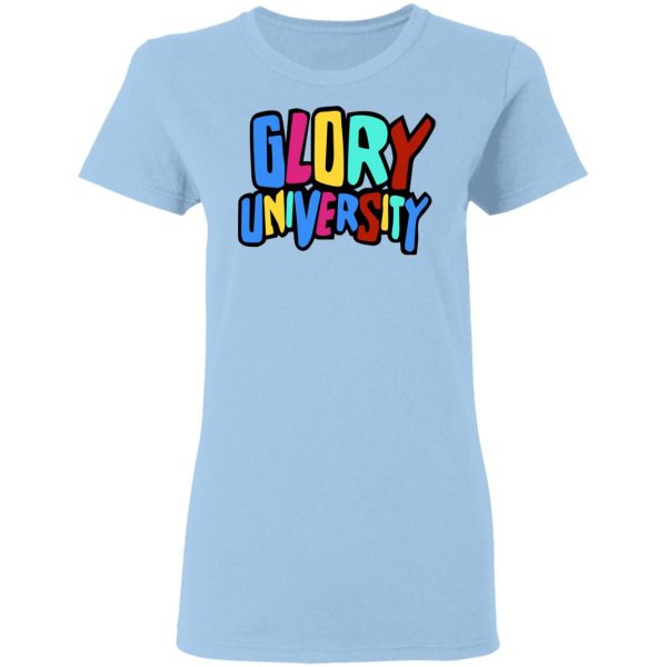 Glory University T-Shirts, Hoodies, Sweater 4