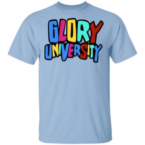Glory University T-Shirts, Hoodies, Sweater Hot Products