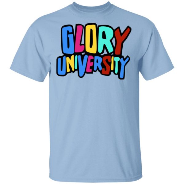 Glory University T-Shirts, Hoodies, Sweater 1
