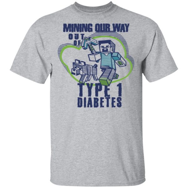 Mining Out Way Out Of Type 1 Diabetes T-Shirts, Hoodies, Sweater 3