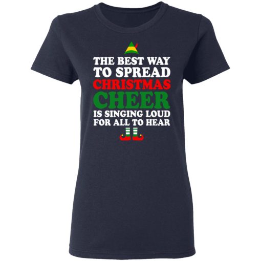 Elf The Best Way To Spread Christmas Cheer Is Singing Loud For All To Hear T-Shirts, Hoodies, Sweater - Image 7