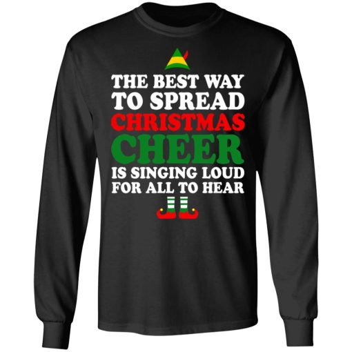 Elf The Best Way To Spread Christmas Cheer Is Singing Loud For All To Hear T-Shirts, Hoodies, Sweater - Image 9