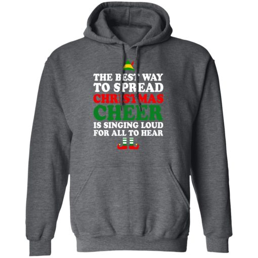 Elf The Best Way To Spread Christmas Cheer Is Singing Loud For All To Hear T-Shirts, Hoodies, Sweater - Image 12