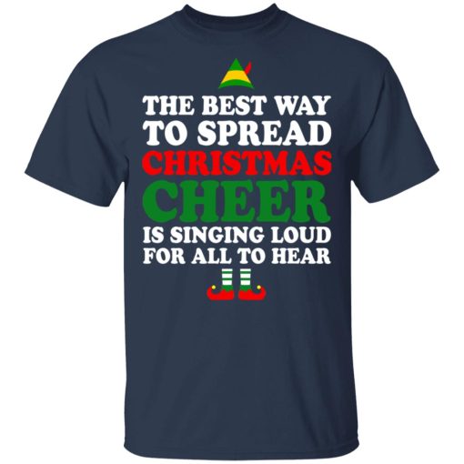 Elf The Best Way To Spread Christmas Cheer Is Singing Loud For All To Hear T-Shirts, Hoodies, Sweater - Image 3