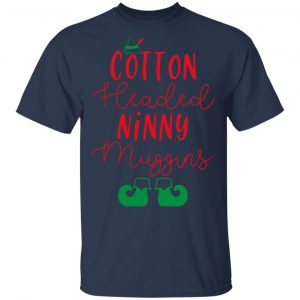 Elf Cotton Headed Ninny Muggins Christmas T-Shirts, Hoodies, Sweater 15