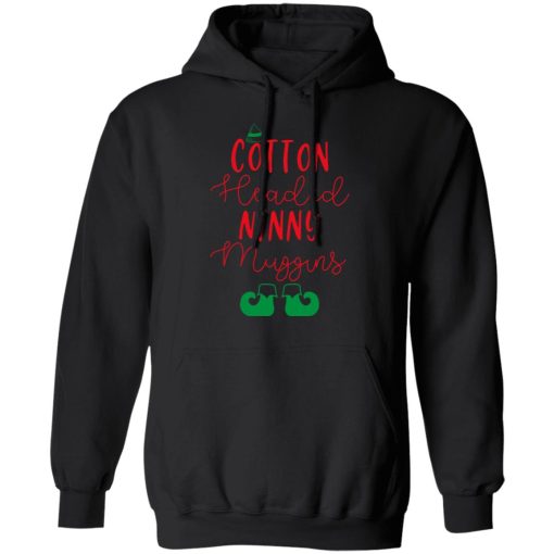 Elf Cotton Headed Ninny Muggins Christmas T-Shirts, Hoodies, Sweater - Image 10