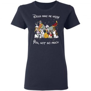Disney Dogs Dogs Make Me Happy You Not So Much T-Shirts, Hoodies, Sweater 19