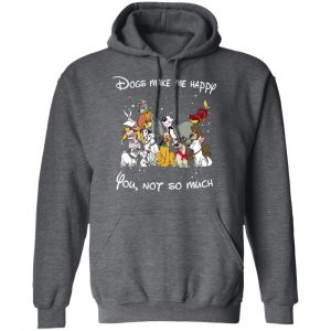 Disney Dogs Dogs Make Me Happy You Not So Much T-Shirts, Hoodies, Sweater 24