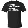 Don’t Let Your President Get Your Ass Whooped T-Shirts, Hoodies, Sweater Apparel