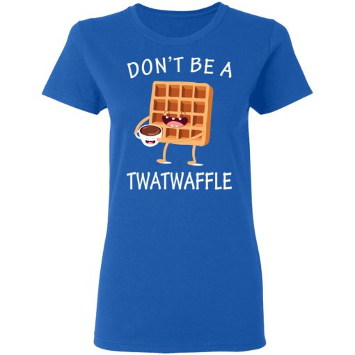 Don’t Be A Twatwaffle T-Shirts, Hoodies, Sweater - Image 8