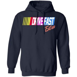 Drive Fast Eat Ass Funny Baseball T-Shirts, Hoodies, Sweater 23
