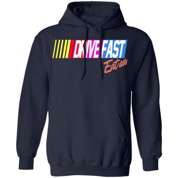 Drive Fast Eat Ass Funny Baseball T-Shirts, Hoodies, Sweater 11