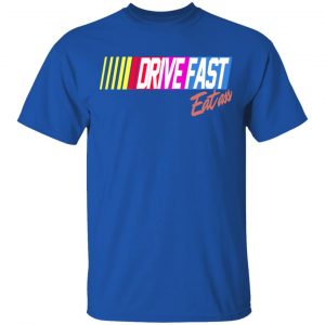 Drive Fast Eat Ass Funny Baseball T-Shirts, Hoodies, Sweater 16